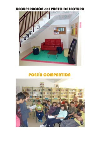 RECUPERACIÓN del PUNTO DE LECTURA




      POESÍA COMPARTIDA
 