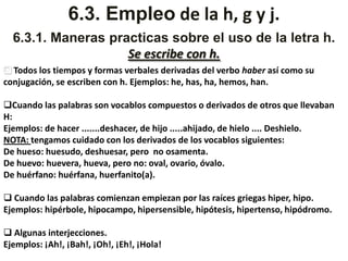 Las sílabas ab, ob, sub, al inicio de una palabra;Ejemplos: abdomen, obsequio, subrayar 