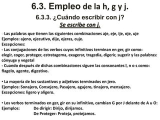 1. Los vocablos terminados en -ancia, -encia, -incia, ancio, encio, uncio: Ejm: Vagancia, Arrogancia, Demencia, Carencia, Provincia; se exceptúa hortensia2. Las terminaciones -cito, -cita, -cillo, -cilla, -cecillo, -cecilla. Ejemplos: pedacito, nochecita, calzoncillo, manecilla, pececillo, lucecilla 3. Los verbos terminados en cer, ceder, cender, cir, cindir, cibir: Ejemplos: conceder, encender, prescindir, decir, concebirLos nombres derivados  de verbos  terminados en ar e izar.Ejemplos: de renunciar su derivación es renunciación.De plantar, su derivación es plantación 4. En el caso de las palabras que en singular terminan en z y que al formar el plural terminan en es, cambian la z por la c.Ejemplos: luz – luces, cruz - cruces, lápiz - lápices, capaz - capaces6.2 Empleo de c, s y la z6.2.1. Utilización correcta de la letra cSe escribe con c.
