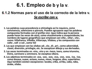 Todos los verbos conjugados en pretérito imperfecto del modo indicativo, cuyos infinitivos terminen en -ar así como el verbo ir conjugado en este tiempo;Ejemplos: terminaba, caminábamos, saltabais, amabas iba, ibas, iba, íbamos, ibais, iban.