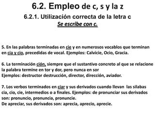 Después de las sílabas ca-, ce-, co-, cu-;Ejemplos: cabello, cebada, cobarde, cuboExcepciones: caverna, cavar, cavilar, cavidad, caviar 