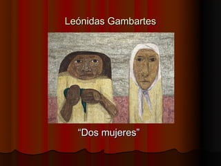Leónidas Gambartes




  “Dos mujeres”
 