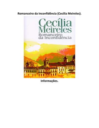 Romanceiro da Inconfidência (Cecília Meireles).
Informações.
 
