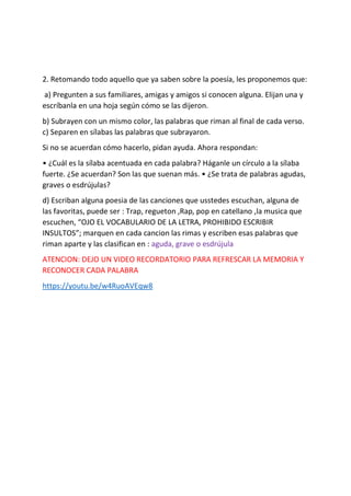 2. Retomando todo aquello que ya saben sobre la poesía, les proponemos que:
a) Pregunten a sus familiares, amigas y amigos...