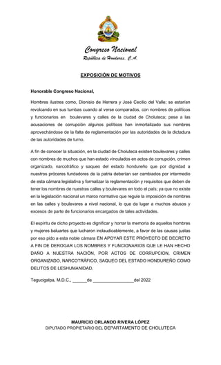 Congreso Nacional
República de Honduras, C.A.
EXPOSICIÓN DE MOTIVOS
Honorable Congreso Nacional,
Hombres ilustres como, Di...