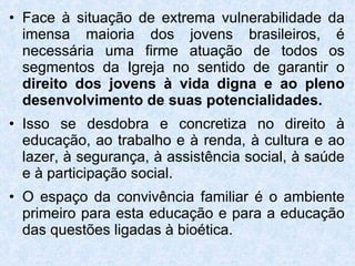 <ul><li>Face à situação de extrema vulnerabilidade da imensa maioria dos jovens brasileiros, é necessária uma firme atuaçã...