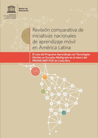 Revisión comparativa de iniciativas nacionales de aprendizaje móvil en América Latina. El caso del Programa Aprendizaje con Tecnologías Móviles en Escuelas Multigrado en el marco del PRONIE MEP-FOD de Costa Rica