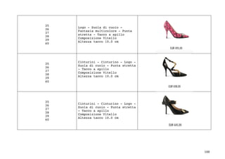 108	
35
36
37
38
39
40
Logo - Suola di cuoio -
Fantasia multicolore - Punta
stretta - Tacco a spillo
Composizione Vitello
Altezza tacco 10.0 cm
35
36
37
38
39
40
Cinturini - Cinturino - Logo -
Suola di cuoio - Punta stretta
- Tacco a spillo
Composizione Vitello
Altezza tacco 10.0 cm
35
36
37
38
39
40
Cinturini - Cinturino - Logo -
Suola di cuoio - Punta stretta
- Tacco a spillo
Composizione Vitello
Altezza tacco 10.0 cm
	
	
	
 