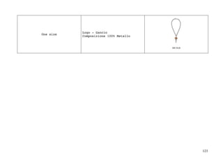 123	
One size
Logo - Gancio
Composizione 100% Metallo
	
 