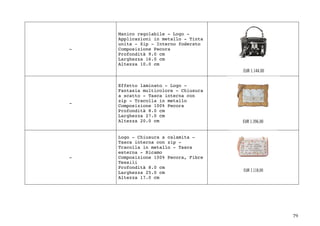 79	
-
Manico regolabile - Logo -
Applicazioni in metallo - Tinta
unita - Zip - Interno foderato
Composizione Pecora
Profondità 9.0 cm
Larghezza 16.0 cm
Altezza 10.0 cm
-
Effetto laminato - Logo -
Fantasia multicolore - Chiusura
a scatto - Tasca interna con
zip - Tracolla in metallo
Composizione 100% Pecora
Profondità 8.0 cm
Larghezza 27.0 cm
Altezza 20.0 cm
-
Logo - Chiusura a calamita -
Tasca interna con zip -
Tracolla in metallo - Tasca
esterna - Ricamo
Composizione 100% Pecora, Fibre
Tessili
Profondità 8.0 cm
Larghezza 25.0 cm
Altezza 17.0 cm
 