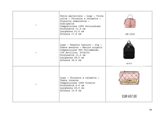 98	
-
Pelle martellata - Logo - Tinta
unita - Chiusura a calamita -
Tracolla removibile -
Similpelle
Composizione 100% Poliuretano
Profondità 11.0 cm
Larghezza 21.0 cm
Altezza 17.0 cm
-
Logo - Tessuto tecnico - Zip -
Tasca esterna - Manico singolo
Composizione 90% Poliammide,
10% Acrilico, Vitello
Profondità 11.0 cm
Larghezza 29.0 cm
Altezza 34.0 cm
-
Logo - Chiusura a calamita -
Tasca interna
Composizione 100% Vitello
Profondità 6.0 cm
Larghezza 20.0 cm
Altezza 15.0 cm
 