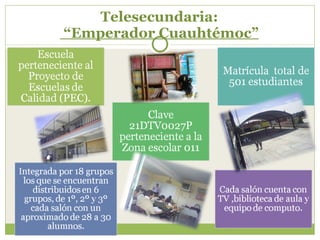 Telesecundaria:  “Emperador Cuauhtémoc” 