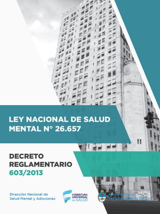 1
LEY NACIONAL DE SALUD MENTAL Nº 26.657
 