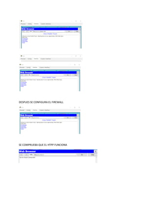 DESPUES SE CONFIGURA EL FIREWALL
SE COMPRUEBA QUE EL HTPP FUNCIONA