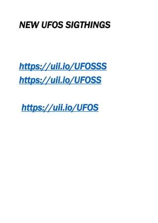 NEW UFOS SIGTHINGS
https://uii.io/UFOSSS
https://uii.io/UFOSS
https://uii.io/UFOS
 