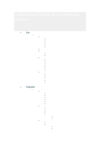 A Biblioteca Digital de Arqueologia
Náutica
• Lar
o
▪
▪
▪
▪
▪
▪
▪
▪
▪
▪
▪
▪
▪
▪
▪
▪
▪
▪
▪
▪
▪
▪
▪
• Coleções
o
▪
▪
▪
▪
▪
▪
▪
▪
▪
▪
▪
▪
▪
▪
▪
▪
▪
▪
▪
 