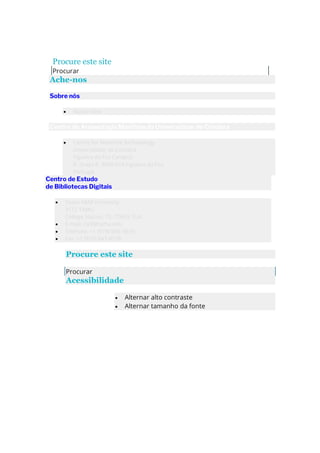 Procure este site
Procurar
Ache-nos
Sobre nós
• Nosso time
Centro de Arqueologia Marítima da Universidade de Coimbra
• Centre for Maritime Archaeology
Universidade de Coimbra
Figueira da Foz Campus
R. Graça 9, 3080-014 Figueira da Foz
Portugal
Centro de Estudo
de Bibliotecas Digitais
• Texas A&M University
3112 TAMU
College Station, TX, 77843, EUA
• E-mail: csdl@tamu.edu
• Telefone: +1 (979) 845-3839
• Fax: +1 (979) 847-8578
Procure este site
Procurar
Acessibilidade
• Alternar alto contraste
• Alternar tamanho da fonte
 