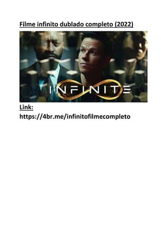 Filme infinito dublado completo (2022)
Link:
https://4br.me/infinitofilmecompleto
 