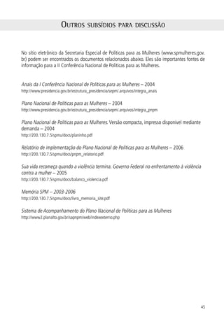 Conselho Nacional dos        Secretaria Especial de
        Direitos da Mulher   Políticas para as Mulheres




6
 