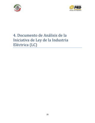 20
4. Documento de Análisis de la
Iniciativa de Ley de la Industria
Eléctrica (LC)
 