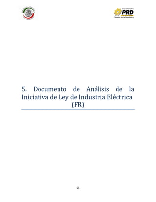26
5. Documento de Análisis de la
Iniciativa de Ley de Industria Eléctrica
(FR)
 