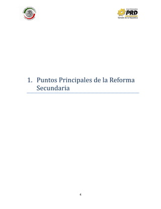 4
1. Puntos Principales de la Reforma
Secundaria
 