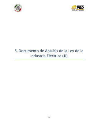 9
3. Documento de Análisis de la Ley de la
Industria Eléctrica (JJ)
 