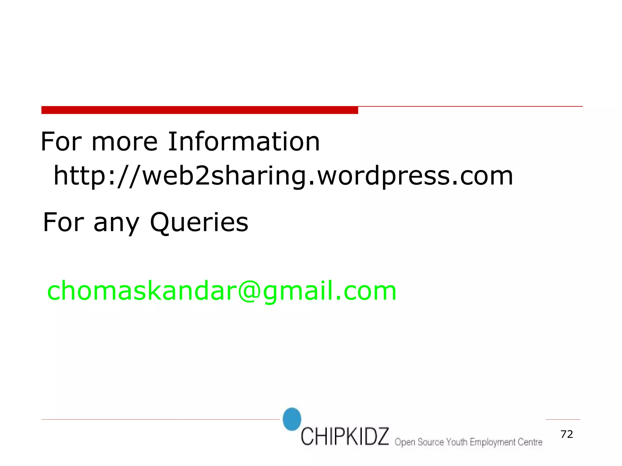 [email_address] For more Information http://web2sharing.wordpress.com For any Queries  