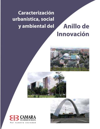Anillo de
Innovación
Caracterización
urbanística, social
y ambiental del
 