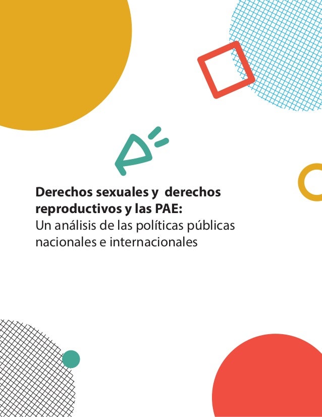 Derechos sexuales y derechos reproductivos y las PAE: Un análisis de las políticas públicas nacional