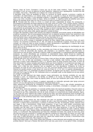 49
Máximo, bispo de Turim: Considerai a honra que vos foi feita neste mistério!. Todos os batizados são
convidados a ouvir de novo as palavras de Santo Agostinho: Alegremo-nos e agradeçamos: tornamo-nos não
só cristãos, mas Cristo…! Maravilhai-vos e alegrai-vos: Cristo nos tornamos.
A dignidade cristã, fonte da igualdade de todos os membros da Igreja, garante e promove o espírito de
comunhão e de fraternidade e, ao mesmo tempo, torna-se o segredo e a força do dinamismo apostólico e
missionário dos fiéis leigos. É uma dignidade exigente, a dignidade dos trabalhadores que o Senhor chamou
para a sua vinha: Incumbe a todos os leigos lemos no Concílio a magnífica tarefa de trabalhar para que o
desígnio de salvação atinja cada vez mais os homens de todos os tempos e de toda a terra”.
AA 4: “Enviado pelo Pai, Cristo é a fonte e a origem de todo o apostolado da Igreja. Por conseguinte, a
fecundidade do apostolado dos leigos depende de sua união vitral com Cristo, como o próprio Senhor o declara:
Quem permanece em mim e eu nele produz frutos abundantes, pois, sem mim, vocês nada podem fazer(Jo 15,
15). A vida de íntima união com Cristo, na Igreja, alimenta-se dos meios espirituais comuns a todos os fiéis,
especialmente da participação ativa na liturgia. Os leigos os devem empregar sem fugir aos deveres temporais,
impostos pela vida de todo dia, de sorte a não separar da vida a união com Cristo, pelo contrário, de modo a
crescer cada vez mais nessa união, agindo segundo a vontade de Deus.
Os leigos são chamados a seguir este caminho com alegria e santidade, procurando superar as dificuldades com
prudência e paciência. Nem as preocupações familiares nem os afazeres seculares devem ficar estranhos à vida
espiritual, de acordo com o que diz o apóstolo: Tudo o que vocês fizerem por palavras ou ações, façam-no em
nome do Senhor Jesus, dando graças a Deus Pai por seu intermédio (Cl 3, 17).
Uma vida assim requer o exercício contínuo da fé, da esperança e da caridade.
Somente na luz da fé e graças à meditação da Palavra de Deus, alguém pode reconhecer a Deus, em quem
vivemos, nos movemos e existimos (At 17, 28), em todas as circunstâncias e lugares, buscar em tudo a sua
vontade, ver Cristo em todos os seres humanos e avaliar devidamente a significação e o alcance das coisas
temporais em si mesmas e em função das finalidades humanas.
Quem crê vive na recordação da cruz e da ressurreição do Senhor e na esperança da manifestação de que
somos filhos de Deus.
Durante sua peregrinação terrestre, os fiéis, escondidos com Cristo em Deus, voltados para os bens que não
passam e livres da escravidão das riquezas, são chamados a se empenhar inteira e generosamente no
crescimento do reino de Deus, infundindo o espírito cristão na organização e no aperfeiçoamento das realidades
temporais. As muitas dificuldades que encontram no desempenho dessa missão tornam-se ocasiões de
fortalecer a esperança, pois se sabe que os sofrimentos do momento presente não se comparam com a glória
futura, que se revelará em nós (Rm 8, 18).
Impelidos pelo amor que vem de Deus e os leva a fazer o bem em favor de todos, especialmente dos irmãos na
fé (cf. Gl 6, 10), os fiéis são convidados a renunciar a toda maldade, toda mentira, todas as formas de
hipocrisia e inveja e toda maledicência (1Pd 2, 1), atraindo assim os seres humanos para Cristo. O amor de
Deus derramado em nossos corações pelo Espírito Santo que nos foi dado(Rm 5, 5) proporciona aos leigos, em
suas vidas, uma experiência autêntica das bem-aventuranças. Seguidores de Jesus, pobre, não se deixam
abater com a falta dos bens materiais nem se orgulham com sua abundância. Imitadores de Cristo na
humildade, em lugar de viver atrás da fama (cf. Gl 5, 26), procuram agradar a Deus mais do que aos homens.
Mostram-se sempre prontos a tudo deixar em nome de Cristo (cf. Lc 14, 26) e a suportar perseguições por
causa da justiça (Mt 5, 12), lembrados da palavra do Senhor: Se alguém quer me seguir, renuncie a si mesmo,
tome sua cruz e siga-me (Mt 16, 24). Cultivando entre si a amizade cristã, os fiéis ajudem-se uns aos outros,
em qualquer necessidade.
Este perfil da vida espiritual dos leigos assume traços particulares nas diversas condições em que são
chamados a viver: no casamento e em família, no celibato e na viuvez, na doença, no trabalho ou em
sociedade. Cultivem pois, como vindos do Espírito Santo, os dons que receberam para melhor viver em cada
uma dessas situações.
Além disso, os leigos que se filiaram a qualquer associação ou instituição aprovada pela Igreja procurem
imprimir em sua vida espiritual as características específicas desse grupo.
Dêem testemunho profissional de competência, consciência familiar e cívica e das virtudes necessárias ao
convívio social, como a honestidade, o espírito de justiça, a sinceridade, a bondade e a coragem, sem o que
não há vida cristã.
A virgem Maria, rainha dos apóstolos, é o exemplo perfeito desta vida espiritual-apostólica. Enquanto esteve na
terra viveu uma vida como todos nós, dedicada ao trabalho e aos afazeres domésticos, mas sempre na
intimidade de seu Filho, colaborando com ele de modo eminente no cumprimento da missão salvadora. Agora,
no céu cuida com amor materno dos irmãos e irmãs de seu Filho, que ainda caminhamos entre os perigos e as
dificuldades desta terra, até que alcancemos a felicidade da pátria. Por isso todos lhe prestamos um culto cheio
de devoção e a ela confiamos nossa vida e nosso apostolado”.
Nota:10
Lc 24,13-35: “Nesse mesmo dia, dois discípulos iam para um povoado, chamado Emaús, distante onze
quilômetros de Jerusalém. Conversavam a respeito de tudo o que tinha acontecido. Enquanto conversavam e
discutiam, o próprio Jesus se aproximou, e começou a caminhar com eles. Os discípulos, porém, estavam como
que cegos, e não o reconheceram. Então Jesus perguntou: O que é que vocês andam conversando pelo
caminho? Eles pararam, com o rosto triste. Um deles, chamado Cléofas, disse: Tu és o único peregrino em
Jerusalém que não sabe o que aí aconteceu nesses últimos dias? Jesus perguntou: O que foi? Os discípulos
responderam: O que aconteceu a Jesus, o Nazareno, que foi um profeta poderoso em ação e palavras, diante
de Deus e de todo o povo. Nossos chefes dos sacerdotes e nossos chefes o entregaram para ser condenado à
morte, e o crucificaram. Nós esperávamos que fosse ele o libertador de Israel, mas, apesar de tudo isso, já faz
três dias que tudo isso aconteceu! É verdade que algumas mulheres do nosso grupo nos deram um susto. Elas
foram de madrugada ao túmulo, e não encontraram o corpo de Jesus. Então voltaram, dizendo que tinham
visto anjos, e estes afirmaram que Jesus está vivo. Alguns dos nossos foram ao túmulo, e encontraram tudo
como as mulheres tinham dito. Mas ninguém viu Jesus.
Então Jesus disse a eles: Como vocês custam para entender, e como demoram para acreditar em tudo o que os
profetas falaram! Será que o Messias não devia sofrer tudo isso, para entrar na sua glória? Então, começando
 