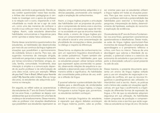 191
servando, sentindo e perguntando. Devido ao
seu caráter questionador nessa fase escolar,
a ênfase das atividades pedagógicas é cen-
trada no investigar com o apoio do professor
e na relação com o outro, respeitando a indi-
vidualidade ou modo de ser e agir de cada
um, como uma das maneiras de conhecer o
mundo à sua volta por meio do uso da língua
inglesa. Assim, cada estudante desenvolve
habilidades comunicativas e linguísticas para
emitir opiniões e relatar fatos cotidianos.
Diante dessa característica questionadora dos
estudantes, as habilidades são desenvolvidas
por meio do uso contínuo da língua inglesa em
situações que possibilitem o aprimoramento
da oralidade, leitura e escrita. Para isso, são
sugeridos momentos de interação dirigida,
centrada em perguntas e respostas norteadas
por temas concretos e familiares: amigos, es-
cola, família, comunidade. Inicialmente, essa
interação é simples e a comunicação depen-
de do auxílio professor e da reformulação de
uma ideia inicial, como por exemplo: Where
do you live? I live in Brazil, What´s your favorite
color? My favorite color is blue. Mas ao longo
dos anos, os estudantes vão adquirindo auto-
nomia na interação.
Em seguida, ao refletir sobre as características
dos estudantes do 7º ano do Ensino Fundamen-
tal nos anos finais, o professor se depara com
adolescentes que se encontram em uma fase de
mudança e de amadurecimento. Dessa maneira,
cabe ao professor criar situações desafiadoras
que possibilitem aos estudantes repensarem as
relações entre conhecimentos adquiridos e vi-
vências passadas, promovendo uma ressignifi-
cação e ampliação de conhecimentos.
Assim, a Língua Inglesa propõe a articulação
das habilidades com as propostas de produ-
ção e compreensão de textos orais e escritos,
de modo que o estudante seja capaz de inter-
vir na sociedade em que se encontra inserido.
Mais ainda, o ensino de Língua Inglesa pro-
move um comprometimento com a diversida-
de cultural e social e uma conscientização da
pluralidade de concepções e ideias, pautadas
no diálogo e respeito às diferenças.
Dessa forma, os objetos de conhecimento tra-
zem um repertório linguístico diversificado e
de caráter polissêmico. Trazem também ele-
mentos previstos nas habilidades para que
os estudantes possam utilizar tempos verbais
que expressem ações acontecidas no passa-
do, observando relações de sequência e cau-
salidade e absorvendo esse conhecimento de
maneira sólida e significativa. As habilidades
são consolidadas pelas práticas de uso, análi-
se e reflexão da língua.
É possível salientar a potencialidade das habi-
lidades para a identificação de similaridades
e diferenças entre a Língua Inglesa, a Língua
Portuguesa e outras línguas que, porventura,
os estudantes também conheçam.
Devido à restrição linguística do estudante,
é esperado que alguns debates aconteçam
em língua materna, porém, cabe ao profes-
sor orientar para que os estudantes utilizem
a língua inglesa em todas as situações possí-
veis. Para que isso ocorra, faz-se necessário
que o professor estimule a potencialidade das
habilidades para exercitar a formulação de
perguntas, interpretação de dados, desenvol-
vimento de hipóteses, avaliação do raciocínio
e explicação de evidências.
Os estudantes do 8º ano do Ensino Fundamen-
tal, nos anos finais, apresentam características
questionadoras e desafiadoras. Desse modo,
as aulas de língua inglesa oportunizam-lhes
momentos de ressignificação e ampliação das
aprendizagens e o pensamento reflexivo e
crítico, com foco no intervir. Trata-se de uma
abordagem que valoriza a liberdade de ex-
pressão, o potencial criativo e o exercício da
autonomia do estudante e que permite o res-
peito à diversidade cultural e social presente
na sala de aula.
Dessa maneira, o presente documento apre-
senta um ensino de língua inglesa voltado
para o uso em situações de negociação e re-
solução de conflitos, em que os recursos lin-
guísticos e paralinguísticos são utilizados no
intercâmbio oral e escrito. Assim, as práticas
oral e leitora são usadas em situações signifi-
cativas, em que haja o acolhimento e a legiti-
mação de diferentes formas de expressão da
língua, a fim de que os estudantes adquiram
segurança em sua utilização. As habilidades
trazem propostas de produção e compreen-
são de textos orais e escritos que serão suge-
ridas ao estudante ao longo do ano. Os textos
 