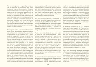 93
No contexto goiano e regional, preocupou-
-se em destacar as abordagens dos povos
indígenas, ciganos, descendentes africanos,
comunidades de descendentes imigrantes de
várias partes do mundo que se encontram ra-
dicados no estado de Goiás. A busca não foi
apenas em apresentá-los, mas intencionou-se
trazer à tona as suas contribuições políticas,
culturais, científicas e sociais na formação da
sociedade brasileira, bem como na constru-
ção da goianidade, para que o estudante
compreenda a inter-relação e a interdepen-
dência dos fatos micro e macro na construção
da teia do saber histórico.
Nessa perspectiva, o ensino de História nos
anos iniciais apresentado neste documento,
visa o letramento histórico e busca envolver
os estudantes no seu contexto, para a valori-
zação de sua própria história, alargando pro-
gressivamente para a história nacional e do
mundo. Nesta fase é de suma importância
valorizar os campos de experiências da Edu-
cação Infantil, principalmente “O eu, o outro
e o nós”, para a ampliação da construção da
noção de identidade, estabelecendo rela-
ção entre identidades individuais e sociais,
enquanto agente atuante na história. Dessa
forma, podemos dizer que este processo que
inicia nos campos de experiência na Educa-
ção Infantil contribui para a tomada de cons-
ciência da existência de um “Eu” e de um
“Outro” pela criança, que vai sendo ampliada
à medida que ela desenvolve a capacidade
de administrar a sua vontade com autonomia,
como parte de uma família, uma comunidade
e um corpo social. Sendo assim, torna-se im-
prescindível que o ensino de História permita
que as crianças se compreendam a partir de
suas próprias representações, da época em
que vivem, inseridos num grupo e, ao mesmo
tempo, resgatem a diversidade e reflitam so-
bre a memória que é transmitida.
Nos anos iniciais do Ensino Fundamental, as
unidades temáticas focaram-se no reconheci-
mento do “Eu”, do “Outro” e do “Nós” e am-
pliaram-se para a noção do espaço e lugar em
que vive e as dinâmicas em torno da cidade,
diferenciando a vida privada e a pública, a ur-
bana e a rural e ainda a circulação dos primei-
ros grupos humanos.
Após a concretização desta fase, essa análi-
se alarga-se, com ênfase em pensar a diver-
sidade dos povos e culturas e suas formas
de organização, a noção de cidadania, os
direitos e deveres e o reconhecimento da di-
versidade das sociedades, que pressupõem
uma educação que estimule o convívio e o
respeito entre os povos. Ao priorizar a re-
lação “Eu”, o “Outro” e o “Nós”, o DC-GO
priorizou contextualizar o processo histórico,
a partir da realidade do estudante, na busca
da formação do ser humano global que sai-
ba interagir com sua realidade com criticida-
de e autonomia.
O processo de ensino-aprendizagem, visando
a investigação histórica na fase dos anos finais
na BNCC e no DC-GO, está pautado em três
procedimentos básicos: identificação da cons-
trução e formação da sociedade ocidental,
rupturas e permanências; a produção e o fazer
histórico como uma ciência; a capacidade de
interpretação de diferentes versões, de forma
retórica e discursiva, sobre o mesmo fenômeno
histórico. Estes três procedimentos, na BNCC,
partem do geral para o particular, começando
da história mundial e seus desdobramentos na
história nacional. O DC-GO, na busca de subsi-
diar a construção do estudante como ser inte-
gral, estreita ainda mais tal recorte ao destacar
a história regional, goiana e local.
As temáticas abordadas no DC-GO, nos anos
finais, aprofundam a partir do 6º ano, os co-
nhecimentos sobre o saber e o fazer História
e o começo da civilização humana, de forma
harmônica e contínua com os aprendizados
dos anos iniciais. Desta forma, amplia-se, a
partir do registro das primeiras sociedades e
a construção da Antiguidade Clássica, com a
necessária contraposição com outras socieda-
des e concepções de mundo, chegando até
o medievo europeu e às formas de organiza-
ção social e cultural, com destaque na África
mediterrânea, Oriente Médio e nas Américas
Pré-colombianas, no Brasil e em Goiás.
No 7º ano, as unidades temáticas perpassam
pelas conexões entre Europa, América e Áfri-
ca, a construção da ideia de modernidade e o
novo mundo ante ao mundo medieval. Tam-
bém são tratados neste ano aspectos políti-
cos, sociais, econômicos e culturais ocorridos,
a partir do final do século XV, até o final do
século XVIII.
 