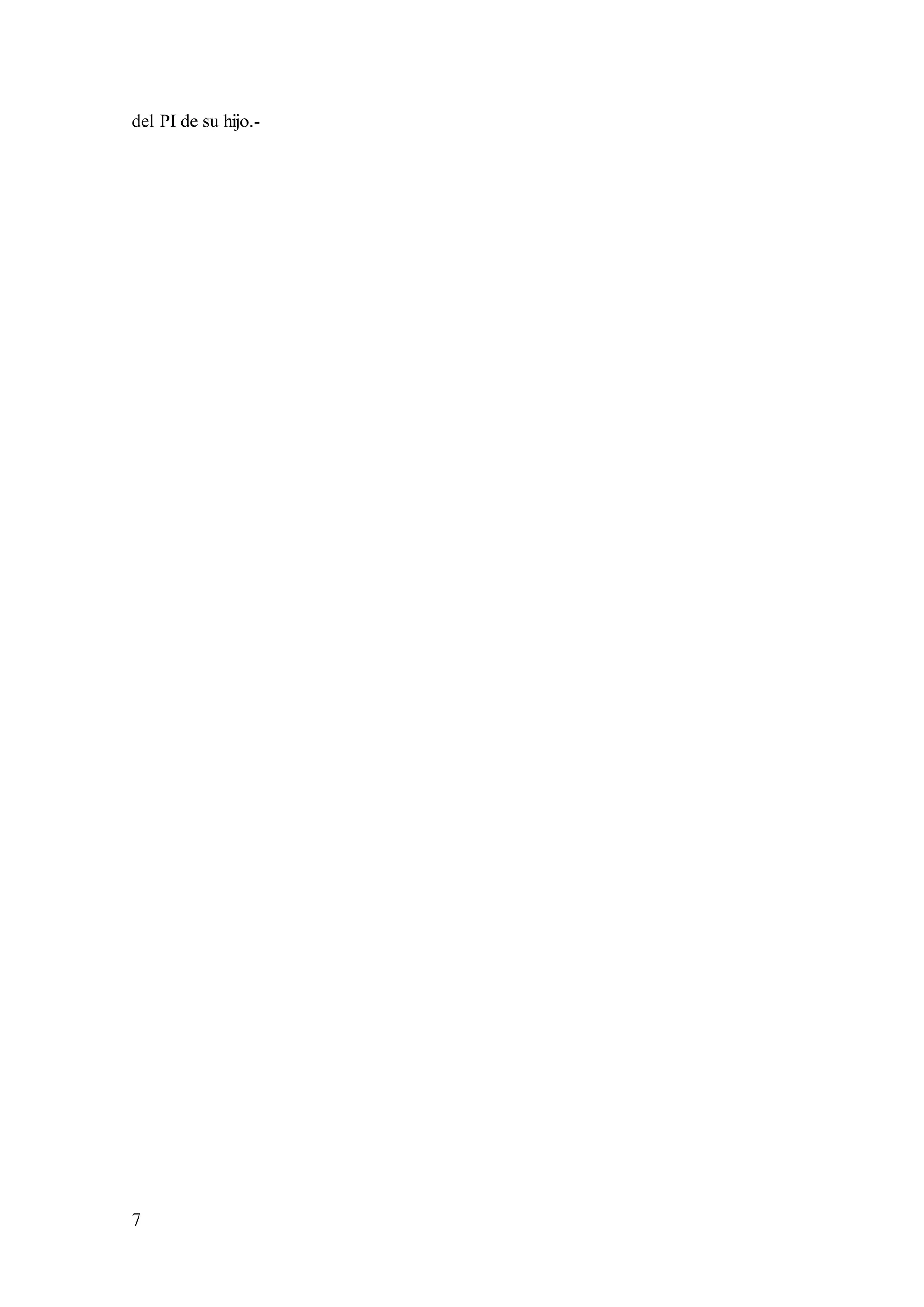 7
del PI de su hijo.-
 