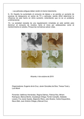 - Las películas antiguas deben recibir el mismo tratamiento.
9.- En España ha aumentado el consumo de tabaco y se percibe ...