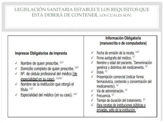 LEGISLACIÓN SANITARIA ESTABLECE LOS REQUISITOS QUE
ÉSTA DEBERÁ DE CONTENER, LOS CUALES SON:
 