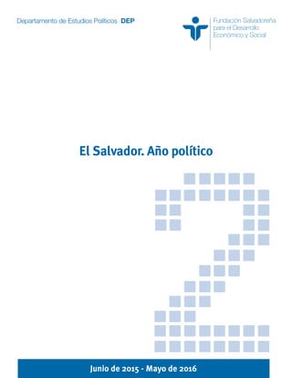 Junio de 2015 - Mayo de 2016
El Salvador. Año político
 