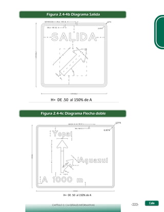 -223-CAPÍTULO 2 / 2-4 SEÑALES INFORMATIVAS
Figura 2.4-4b Diagrama Salida
Figura 2.4-4c Diagrama Flecha doble
 