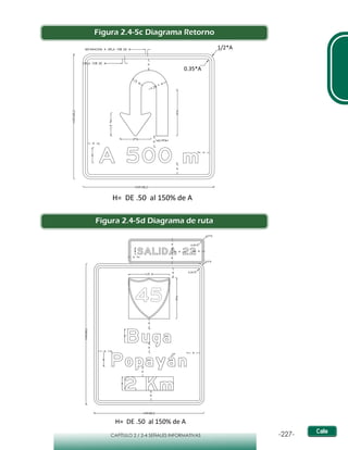 -227-CAPÍTULO 2 / 2-4 SEÑALES INFORMATIVAS
Figura 2.4-5c Diagrama Retorno
Figura 2.4-5d Diagrama de ruta
 