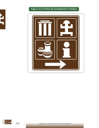-294- CAPÍTULO 2 / 2-6 SEÑALES INFORMATIVAS TURÍSTICAS
Figura 2.6-2 Panel de Señalización Turística
 
