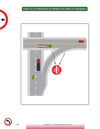 -46- CAPÍTULO 2 / 2-2 SEÑALES REGLAMENTARIAS
Figura 2.2-4 Utilización en Rampas de Salida en Autopistas
 