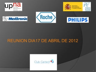 REUNION DIA17 DE ABRIL DE 2012




                                 1
 