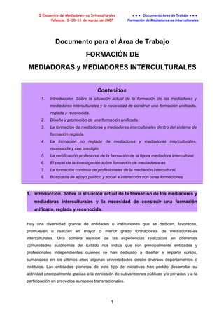 I Encuentro de Mediadores-as Interculturales
Valencia, 9-10-11 de marzo de 2007

● ● ● Documento Área de Trabajo ● ● ●
For...