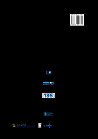 Biblioteca Virtual em Saúde do Ministério da Saúde
www.saude.gov.br/bvs
gência Nacional de Vigilância Sanitária - Anvisa
IA Trecho 5 - Área especial 57 - Lote 200
EP: 71205-050
rasília - DF
elefone: 61 3462 6000
www.anvisa.gov.br
www.twitter.com/anvisa_oficial
nvisa Atende: 0800-642-9782
uvidoria@anvisa.gov.br
Agência Nacional de Vigilância Sanitária - Anvisa
SIA Trecho 5 - Área especial 57 - Lote 200
CEP: 71205-050
Brasília - DF
Telefone: 61 3462 6000
www.anvisa.gov.br
www.twitter.com/anvisa_oficial
Anvisa Atende: 0800-642-9782
ouvidoria@anvisa.gov.br
Agência Nacional de Vigilância Sa
SIA Trecho 5 - Área especial 57 -
CEP: 71205-050
Brasília - DF
Telefone: 61 3462 6000
www.anvisa.gov.br
www.twitter.com/anvisa_oficial
Anvisa Atende: 0800-642-9782
ouvidoria@anvisa.gov.br
Agência Nacional de Vigilância Sanitária - A
SIA Trecho 5 - Área especial 57 - Lote 200
CEP: 71205-050
Brasília - DF
Telefone: 61 3462 6000
www.anvisa.gov.br
www.twitter.com/anvisa_oficial
Anvisa Atende: 0800-642-9782
ouvidoria@anvisa.gov.br
9 7 8 8 5 3 3 4 2 1 3 0 1
ISBN 978-85-334-2130-1
 