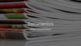 Documentos
Colegio Corazón de María
 