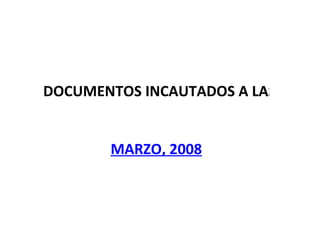 DOCUMENTOS INCAUTADOS A LAS FARC QUE INCRIMINAN AL PRESIDENTE  HUGO CHAVEZ MARZO, 2008 