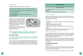 86 87
La «tecnología» se define como un conjunto de técnicas fundamentadas
científicamente que buscan transformar la realidad, para satisfacer necesidades
en un contexto específico.
La cuarta etapa
En esta etapa clarificaremos los conocimientos en forma sintética.
Una fuerza empuja hacia arriba un cuerpo en un líquido (fuerza de empuje).
Si la fuerza de empuje es mayor que el peso del cuerpo, lo hará flotar. Que esto
ocurra depende de tres factores:
• La densidad del líquido.
• La masa y el volumen del cuerpo que se encuentra sumergido.
• La fuerza gravitatoria.
Al añadir sal al agua, conseguimos un líquido
más denso que el agua pura. Esto hace que la
fuerza de empuje que sufre el huevo sea mayor
que el peso del huevo. Así, al superar la fuerza
de empuje al peso del huevo, este flotará. Si la
densidad del agua es igual a la densidad del
huevo, se quedará en la mitad.
Somos conscientes de que es posible trabajar tecnología desde los primeros grados,
de modo que la siguiente situación está diseñada para que la trabajemos como un
proyecto tecnológico. Este proyecto reproduce la iniciativa de unos estudiantes que
viven en una localidad que tiene fuertes lazos con la tradición agropecuaria artesanal.
Así también se puede explicar el hecho de que
sea más fácil flotar en el agua del mar que en el
agua de los ríos y piscinas.
3.2.3	Ejemplo de la competencia: Diseña y produce prototipos
tecnológicos para resolver problemas de su entorno
Acerca de la tecnología
Conocimientos tecnológicos
Acción de unos microbios llamados bacterias lácticas (o del ácido láctico) sobre la
leche, interacción entre dos elementos biológicos (la leche y las bacterias lácticas),
proceso tecnológico, biotecnología.
Capacidades
•	Plantea problemas que requieren respuestas tecnológicas y selecciona alternativas
de solución.
•	Diseña alternativas que resuelvan el problema.
•	Implementa y valida alternativas de solución.
•	Evalúa y comunica la eficiencia, la confiabilidad y los posibles impactos de su
prototipo.
Habilidades: Describir, generar ideas, seleccionar herramientas, explicar razones,
dibujar, escribir frases, describir, medir, elaborar/evaluar prototipos.
Contexto y necesidad de resolver
En la localidad X los pobladores producen leche y queso como parte de su tradición
agropecuaria artesanal. Un grupo de estudiantes de la escuela local propuso un
«proyecto tecnológico» después de descubrir, por alguna fuente de información, que
también es posible hacer queso para untar.
Aunque este no es un producto que se elabora en su localidad, estos estudiantes
desearon experimentar con ese nuevo producto lácteo y así, también, despertar el
interés de sus conciudadanos por producirlo e incorporarlo como producto de mercado
de su localidad.
Presentación del proyecto
Nota introductoria
Aunque los cambios que se producen en la elaboración de queso son de orden
bioquímico, hay también cambios físicos que se producirán durante este proceso. Ello
nos ha inducido a formular este proyecto.
La elaboración de quesos consiste en la «fermentación, cuajado, desuerado y
Actividad tecnológica
Producción de queso para untar, usando un tipo de agente acidificante o una
bacteria ácido láctica
Idea científica relacionada: «Los materiales pueden sufrir cambios según sus
características».
Cambios físicos: De agregación (mezcla), de color, de textura.
 