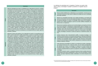 110 111
Descripción
VIIciclo
Determina estrategias para lograr la confiabilidad de sus alternativas de solución y considera
la interrelación de los factores involucrados en el problema; justifica la selección de los factores
del problema que serán abordados, así como los criterios y estrategias de confiabilidad en
las especificaciones de diseño, y los posibles beneficios de su alternativa de solución en
comparación con productos tecnológicos similares o relacionados. Representa gráficamente,
conescalas,sualternativadesolución,incluyendoaspectosdefuncionamientoymantenimiento
de cada componente y fase; justifica márgenes de seguridad en el valor de sus parámetros
para reducir o eliminar errores en su estimación y, con fuentes de información confiables, el
uso de materiales, según sus propiedades físicas y químicas y su compatibilidad ambiental; así
como los procesos de armado-desarmado o montaje-desmontaje de cada fase o etapa para
desarrollar la implementación. Usa técnicas convencionales con normas de seguridad para el
aprovechamiento de materiales, herramientas e instrumentos en la fabricación y ensamblaje
de las partes del prototipo; evalúa y determina las dificultades en la ejecución y las limitaciones
de los materiales, y realiza ajustes o rediseños para alcanzar el óptimo funcionamiento de su
prototipo. Justifica las pruebas repetitivas para determinar la confiabilidad del funcionamiento
de su prototipo, validando las estrategias seleccionadas. Explica posibles impactos del
prototipo en el ámbito social, ambiental y ético, y propone estrategias para reducir posibles
impactos negativos. Comunica sus resultados en una variedad de formas y medios, según sus
propósitos y audiencia.
Destacado
Determina el alcance del problema, de sus alternativas de solución y las especificaciones de
diseño a partir de información científica especializada, y propone una expresión matemática
para estimar la eficiencia y confiablidad de su alternativa de solución; justifica posibles
beneficios de su alternativa de solución en comparación con productos tecnológicos similares
o relacionados. Representa gráficamente, con escalas, su alternativa de solución, e incluye
aspectos de funcionamiento y mantenimiento de cada componente y fase; justifica márgenes
de seguridad en el valor de sus parámetros para reducir o eliminar errores en su estimación,
y, con fuentes de información confiables, el uso de materiales, según sus propiedades físicas
y químicas y su compatibilidad con el medio ambiente, así como los procesos de armado-
desarmado o montaje-desmontaje de cada fase o etapa para desarrollar la implementación.
Selecciona y usa técnicas convencionales, con normas de seguridad, para el aprovechamiento
de materiales, herramientas e instrumentos en la fabricación y ensamblaje de las partes del
prototipo. Evalúa y determina las dificultades en la ejecución y las limitaciones de los materiales,
y realiza ajustes o rediseños para alcanzar el funcionamiento esperado de su prototipo. Plantea
las estrategias de rediseño para mejorar y obtener valor agregado en el funcionamiento de su
prototipo, así como estrategias o métodos de remediación y prevención de posibles impactos
negativos de este. Comunica sus resultados en una variedad de formas y medios, según sus
propósitos y audiencia.
Los estándares de aprendizaje para la competencia “Construye una posición crítica
sobre la ciencia y la tecnología en sociedad” se describen en el siguiente mapa de
progreso12
.
Descripción
IIciclo
Relaciona objetos artificiales de su cotidianidad con sus necesidades, y menciona que son
producidos por personas. Opina sobre la utilidad de los objetos que usa en actividades
personales y familiares.
IIIciclo
Relaciona sus necesidades personales con los objetos tecnológicos y los impactos de
estos en su forma de vivir, así como estos objetos tecnológicos con el trabajo que realizan
las personas dedicadas a la ciencia y la tecnología. Opina acerca de los beneficios y
perjuicios de los objetos tecnológicos a partir de sus ideas científicas emergentes, las
ideas de otros o su experiencia.
IVciclo
Relaciona las necesidades colectivas con el uso de tecnologías y sus impactos en la forma
de vivir de las personas, la diversidad de cuestionamientos sobre la naturaleza con el
trabajo de los científicos, y la diversidad de problemas tecnológicos con el trabajo de los
tecnólogos. Opina sobre situaciones problemáticas que implican el uso de tecnologías
y afectan la forma de vivir de las personas, a partir de su conocimiento e información
científica y tecnológica y tomando en cuenta las creencias y la experiencia propia o de
otros.
Vciclo
Establece relaciones entre el descubrimiento científico, el progreso tecnológico y los
impactos en las formas de vivir, y las creencias de las personas, y describe las limitaciones
quesepresentaneneltrabajodecientíficosytecnólogos.Justificasupuntodevistaenbase
al diálogo y las necesidades colectivas, respecto a posibles situaciones controversiales
sobre el uso de la tecnología y el saber científico, distinguiendo y considerando evidencias
científicas, empíricas y creencias.
VIciclo
Evalúa situaciones sociocientíficas en relación a sus implicancias sociales y ambientales,
que involucran formas de vivir y modos de pensar, así como hechos paradigmáticos
del desarrollo de la ciencia y la tecnología y su impacto en el modo de pensar de
las personas sobre sí mismas y su concepción del mundo, y contrasta los valores de
curiosidad, honestidad intelectual, apertura y escepticismo con el trabajo de los científicos
y tecnólogos.
Argumenta su posición, usando o contrastando evidencias, frente a posibles situaciones
controversiales sobre hechos paradigmáticos y sobre el uso de la tecnología o el saber
científico, que tienen implicancias sociales, ambientales y en la forma de pensar de la
personas.
12	 Para mayor información sobre los mapas de progreso o estándares de aprendizaje, revise la siguiente página web: http://www.sineace.gob.pe/acreditacion/
educacion-basica-y-tecnico-productiva/estandares-de-aprendizaje/
 