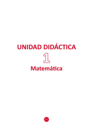 121
UNIDAD DIDÁCTICA
Matemática
1
 