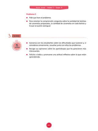 15minutos
CIERRE3.
	 Conversa con los estudiantes sobre las dificultades que tuvieron y, si
consideras conveniente, resuel...